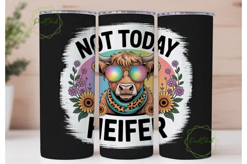 Not Today Heifer 20oz Tumbler Wrap Sublimation PixelChick 