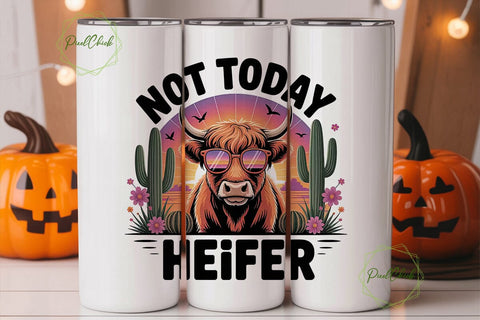 Not Today Heifer 20oz Tumbler Wrap Sublimation PixelChick 