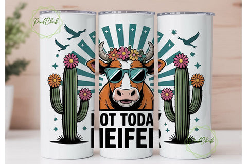 Not Today Heifer 20oz Tumbler Wrap Sublimation PixelChick 