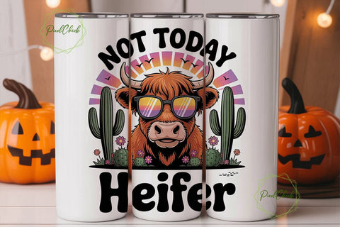 Not Today Heifer 20oz Tumbler Wrap Sublimation PixelChick 