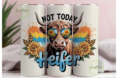 Not Today Heifer 20oz Tumbler Wrap Sublimation PixelChick 
