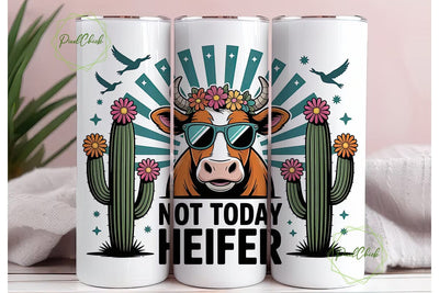 Not Today Heifer 20oz Tumbler Wrap Sublimation PixelChick 