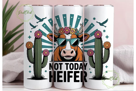Not Today Heifer 20oz Tumbler Wrap Sublimation PixelChick 