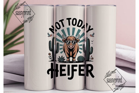 Not Today Heifer 20oz Tumbler Wrap Sublimation sassyprint 