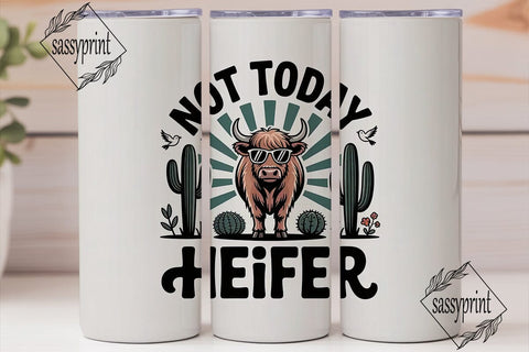 Not Today Heifer 20oz Tumbler Wrap Sublimation sassyprint 