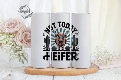 Not Today Heifer 20oz Tumbler Wrap Sublimation sassyprint 