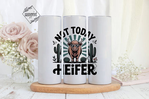 Not Today Heifer 20oz Tumbler Wrap Sublimation sassyprint 