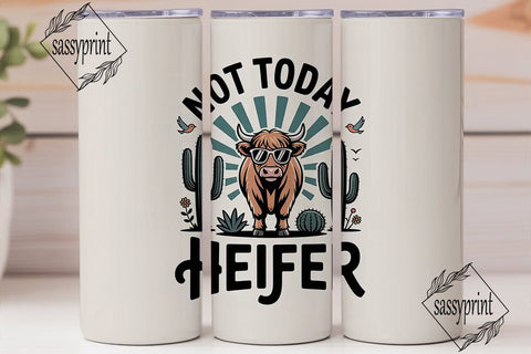 Not Today Heifer 20oz Tumbler Wrap Sublimation sassyprint 