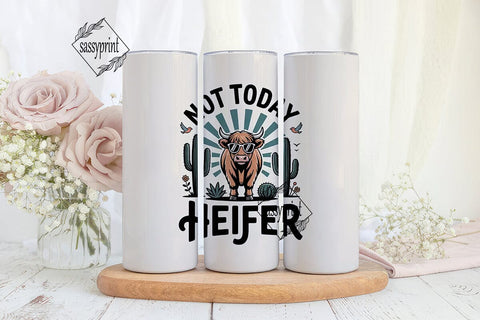 Not Today Heifer 20oz Tumbler Wrap Sublimation sassyprint 