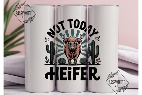 Not Today Heifer 20oz Tumbler Wrap Sublimation sassyprint 