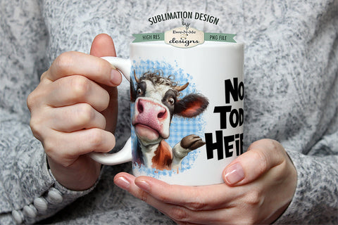 Not Today Heifer Funny Sarcastic Cow 11 & 15 oz Sublimation Mug Design Sublimation Ewe-N-Me Designs 