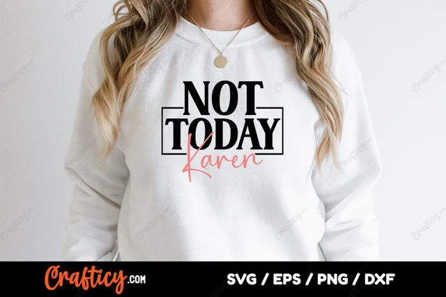 Not Today Karen SVG Design SVG Designangry 