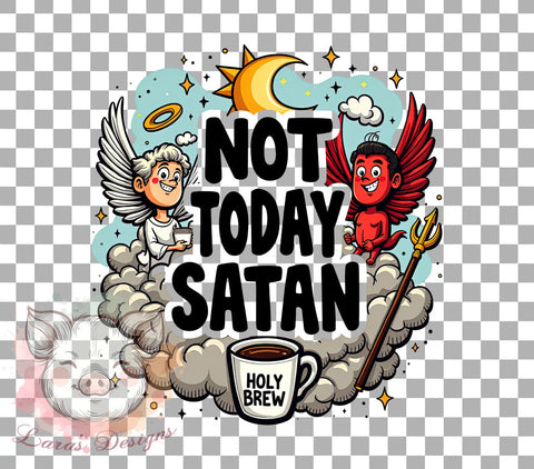 Not Today Satan, Funny Quote, Sarcastic Design, Spiritual Humor, PNG Sublimation, Digital Download, Sassy Art, Humor Decor Sublimation Lara' s Designs 