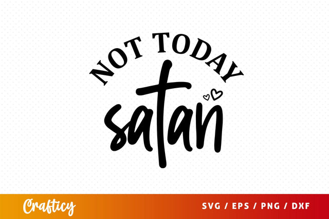 Not today satan svg Design SVG Designangry 