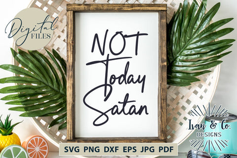 Not Today Satan SVG Files, Christian Svg, Religious Svg, Jesus Svg, Christian Shirts, Cricut Svg, Silhouette Designs, Digital Cut Files, Vinyl Designs, DXF PNG JPG (1683193140) SVG Ivan & Co. Designs 
