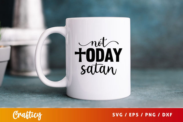 not today satan T shirt svg Design SVG Designangry 