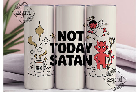 Not Today Satan Tumbler Wrap Sublimation sassyprint 