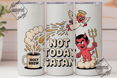 Not Today Satan Tumbler Wrap Sublimation sassyprint 