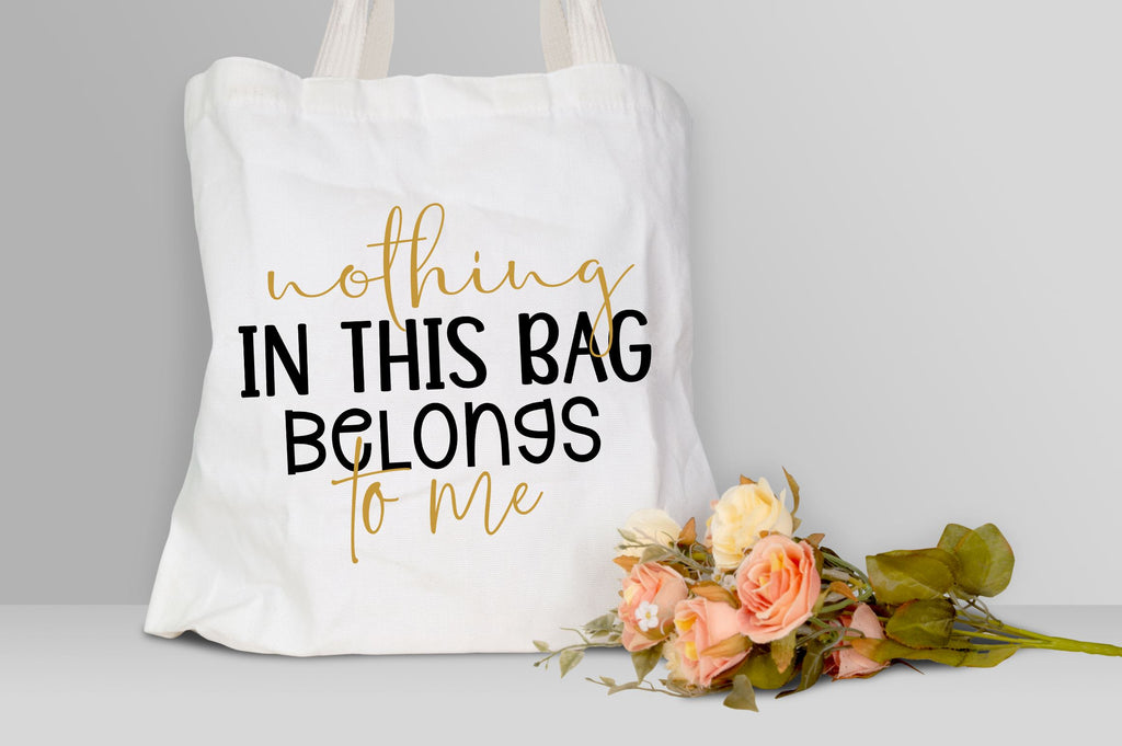 Nothing in this bag belongs to me Svg design - So Fontsy