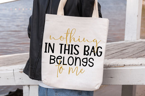 Nothing in this bag belongs to me Svg design SVG Regulrcrative 