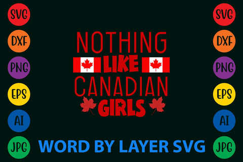 Nothing Like Canadian Girls svg design SVG Rafiqul20606 