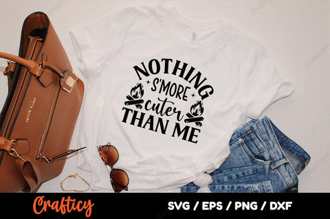 Nothing Smore Cuter Than Me SVG Design SVG Designangry 