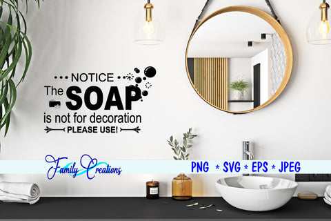 Notice The Soap Is Not For Decoration Please Use! SVG Family Creations 
