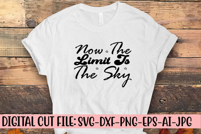 Now The Limit Is The Sky SVG SVG Syaman 