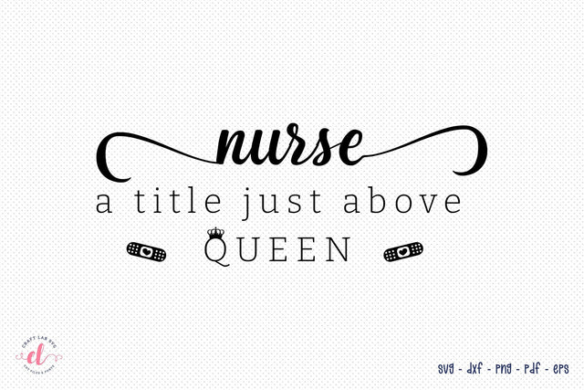 Nurse a Little Just Above Queen SVG SVG CraftLabSVG 