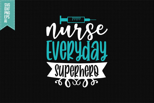 Nurse Everyday Superhero Svg, Nurse Quotes Svg SVG shah alam 