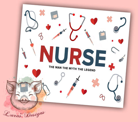 Nurse Gift Tumbler, The Man The Myth The Legend, 20oz Tumbler Wrap, Medical Professional Gift, Funny Nurse Design, Healthcare Worker Gift, Sublimation PNG, Digital Download Sublimation Lara' s Designs 