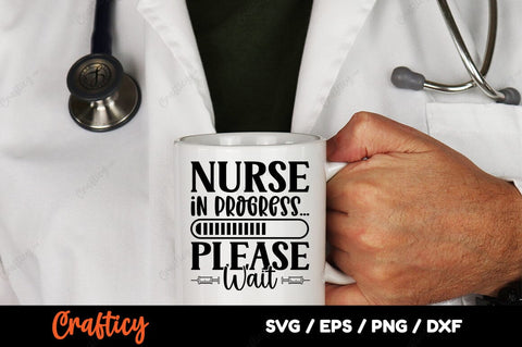 Nurse In Progress... Please Wait SVG Design SVG Designangry 