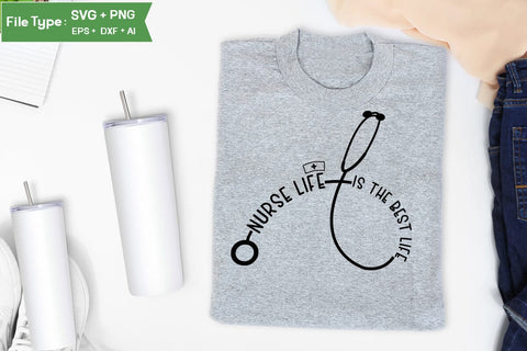 Nurse Life Is The Best Life SVG Design, Nurse Quotes SVG Design, Nurse SVG Design, SVGs,Quotes and Sayings,Food & Drink,On Sale, Print & Cut SVG DesignPlante 503 