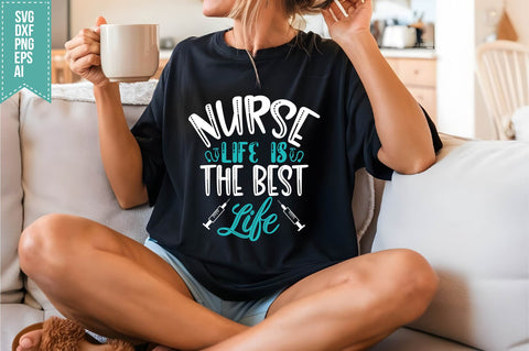 Nurse Life is the Best Life Svg, Nurse Quotes Svg SVG shah alam 