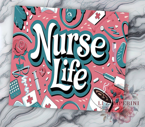 Nurse Life Medical Tumbler Wrap, Nurse Tumbler, Nurse Life Design, 20oz Wrap, Sublimation Design, Medical Drinkware, Healthcare Gift, Nurse Appreciation Cup Sublimation Li Zamperini 