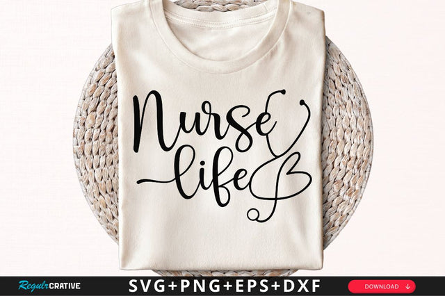 Nurse life SVG, Nurse SVG Design SVG Regulrcrative 