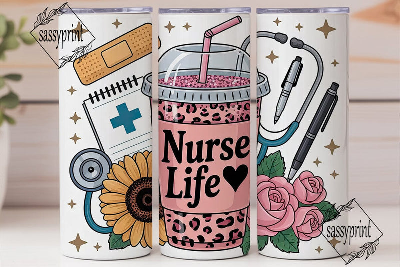 Nurse Life Tumbler Wrap PNG Sublimation sassyprint 
