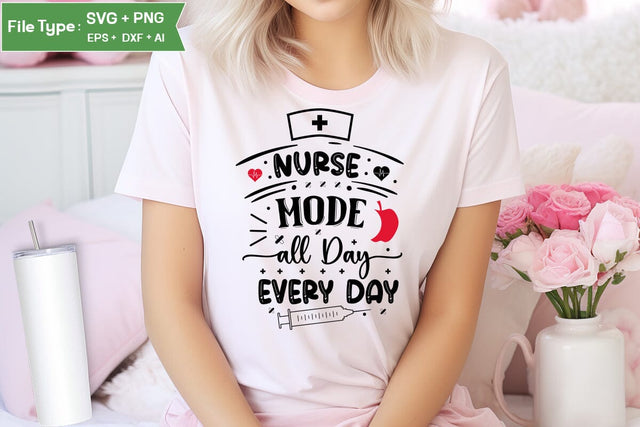 Nurse Mode All Day Every Day SVG Design, Nurse Quotes SVG Design, Nurse SVG Design, SVGs,Quotes and Sayings,Food & Drink,On Sale, Print & Cut SVG DesignPlante 503 