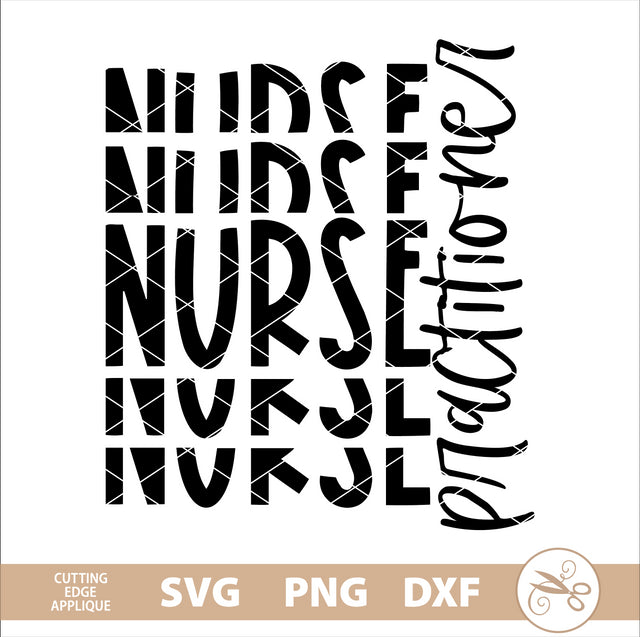 Nurse Practitioner Stacked SVG, PNG, DXF SVG Cutting Edge Applique 