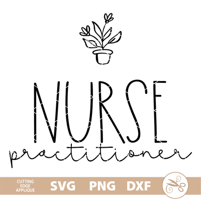 Nurse Practitioner SVG, PNG, DXF SVG Cutting Edge Applique 
