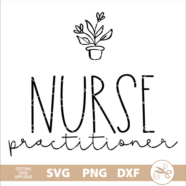 Nurse Practitioner SVG, PNG, DXF SVG Cutting Edge Applique 