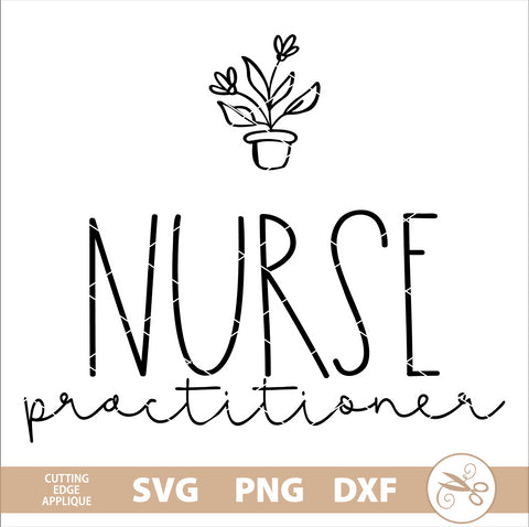 Nurse Practitioner SVG, PNG, DXF SVG Cutting Edge Applique 