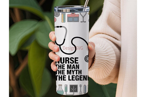 Nurse The Man The Myth The Legend 20oz Sublimation DesignSVG 