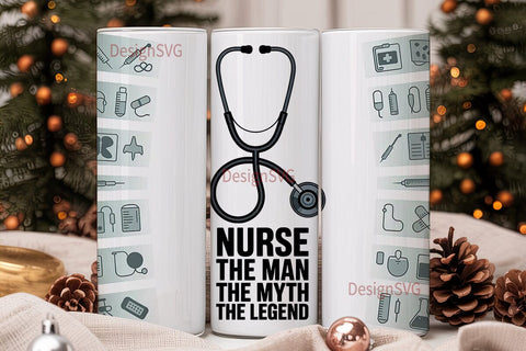 Nurse The Man The Myth The Legend 20oz Sublimation DesignSVG 