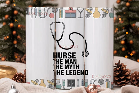 Nurse The Man The Myth The Legend 20oz Sublimation DesignSVG 