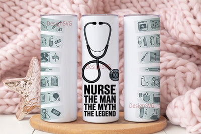 Nurse The Man The Myth The Legend 20oz Sublimation DesignSVG 