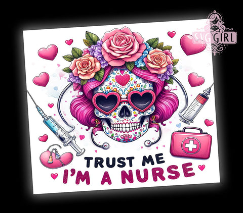 Nurse Tumbler, Trust Me I'm a Nurse, 20oz Tumbler, Skeleton Design, Medical Humor, Healthcare Gift, Nursing PNG, Sublimation Wrap Sublimation SvggirlplusArt 
