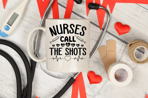Nurses Call The Shots SVG Design SVG Designangry 