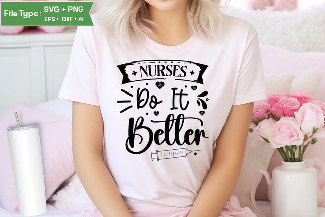 Nurses Do It Better SVG Design, Nurse Quotes SVG Design, Nurse SVG Design, SVGs,Quotes and Sayings,Food & Drink,On Sale, Print & Cut SVG DesignPlante 503 