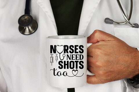 Nurses Need Shots Too SVG Design SVG Designangry 